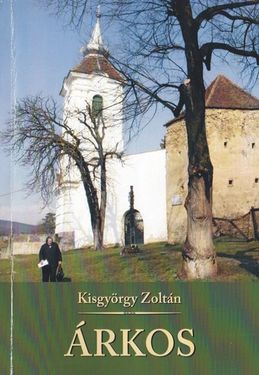 A falu, ahol tojásból épült a kultúrház (Kiadvány Árkosról)