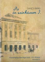 A sepsiszentgyörgyi színháztörténet folytatása (Megjelent Dancs Árpád: Az én színházam második kötete)