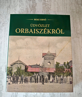 Időutazás képes levelezőlapokon (Megjelent az Üdvözlet Orbaiszékről bővített kiadása)