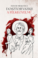 Dosztojevszkij: A félkegyelmű (Lelkészek olvasták, nektek is ajánlják! 7.)